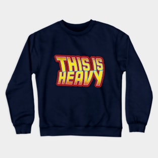 This is Heavy Crewneck Sweatshirt